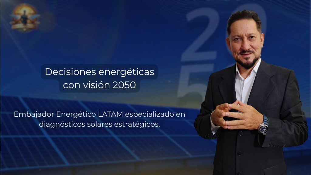 Yonhonier Sánchez, Embajador Energético 2050 LATAM, energía solar estratégica 2026